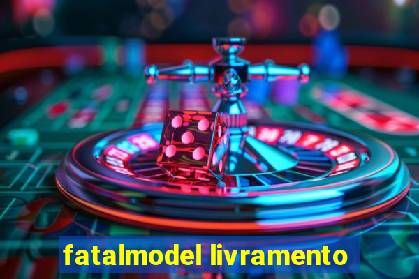 fatalmodel livramento